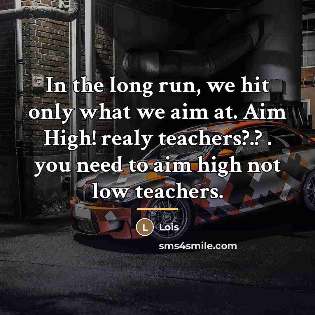 “In the long run, we hit only what we aim…” quote by Lois