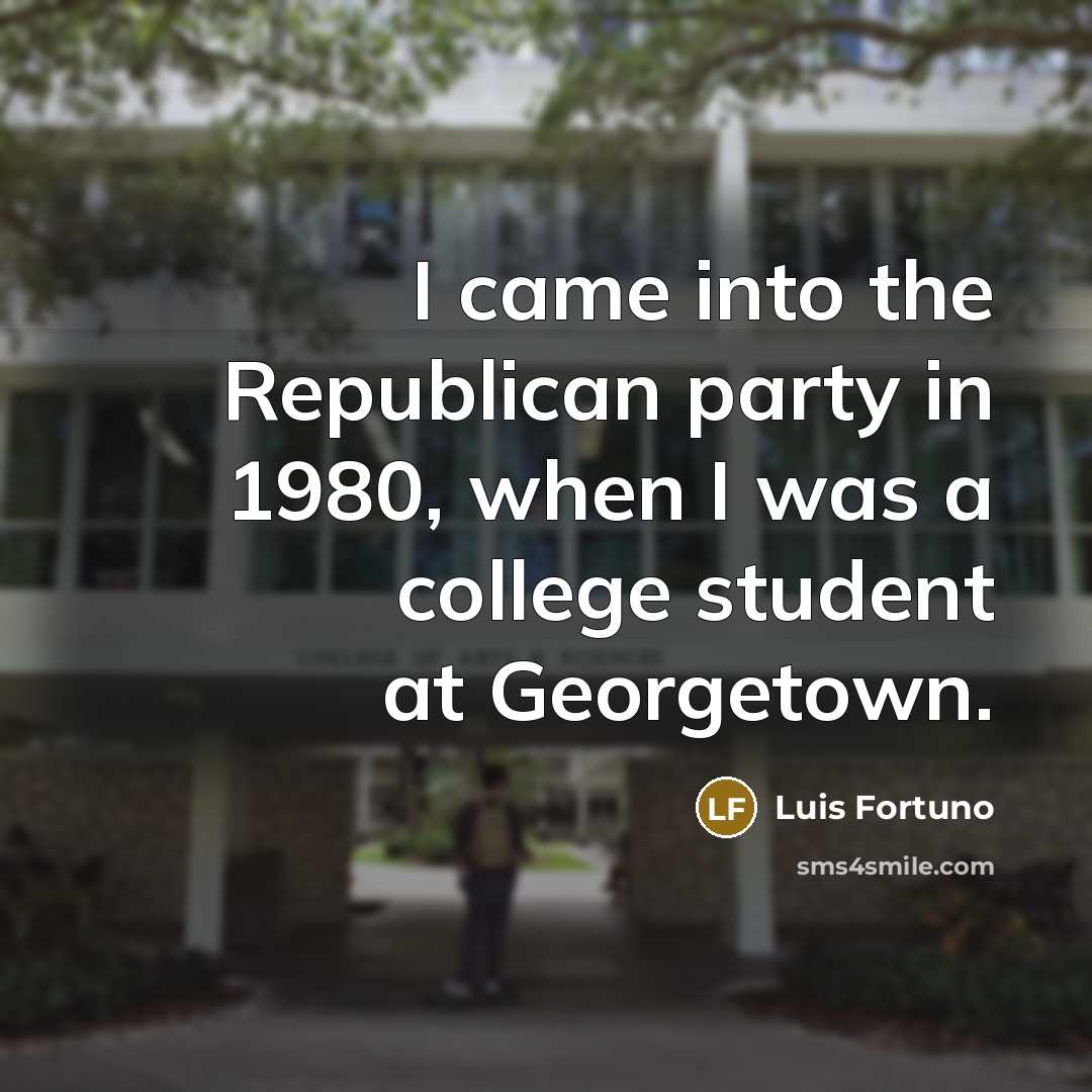 “I came into the Republican party in 1980, when I…” quote by Luis Fortuno
