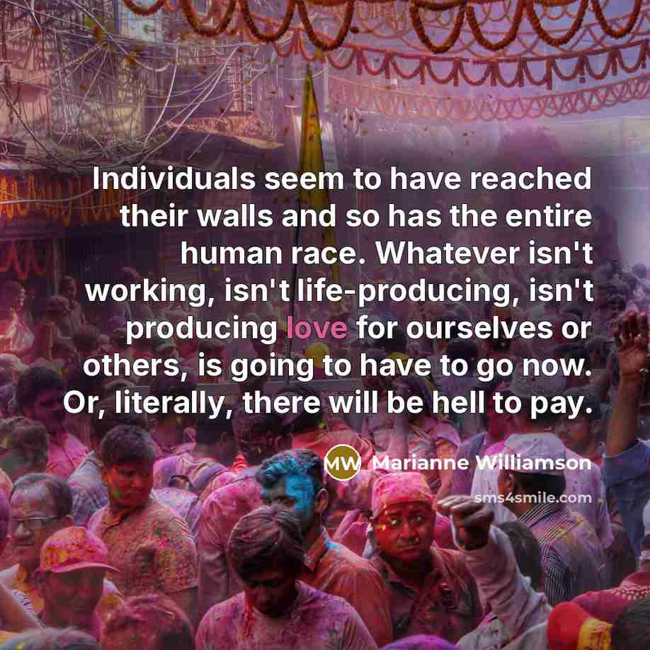 “Individuals seem to have reached their walls and so has…” quote by Marianne Williamson