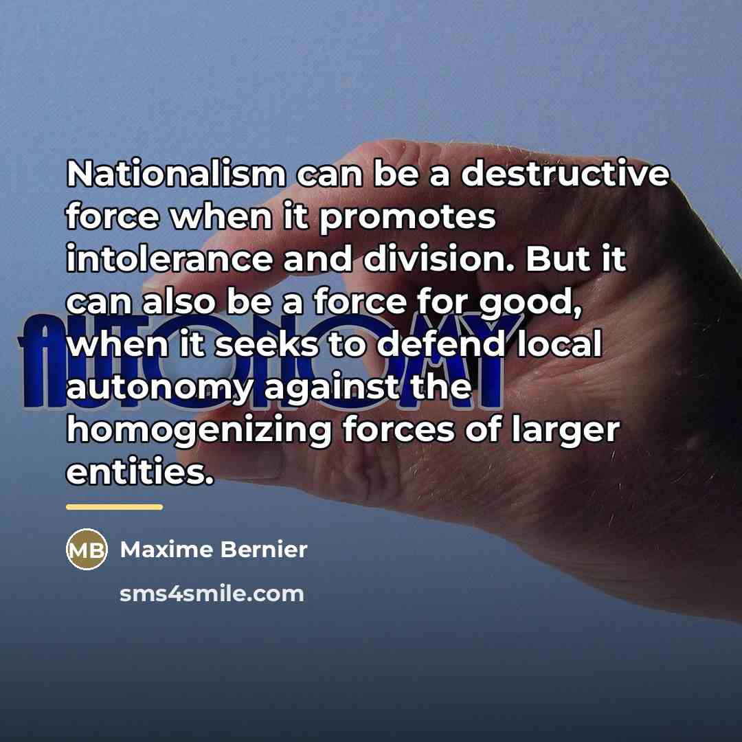 “Nationalism can be a destructive force when it promotes intolerance…” quote by Maxime Bernier