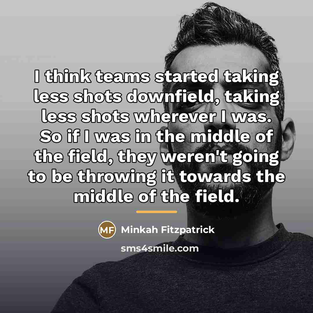 “I think teams started taking less shots downfield, taking less…” quote by Minkah Fitzpatrick
