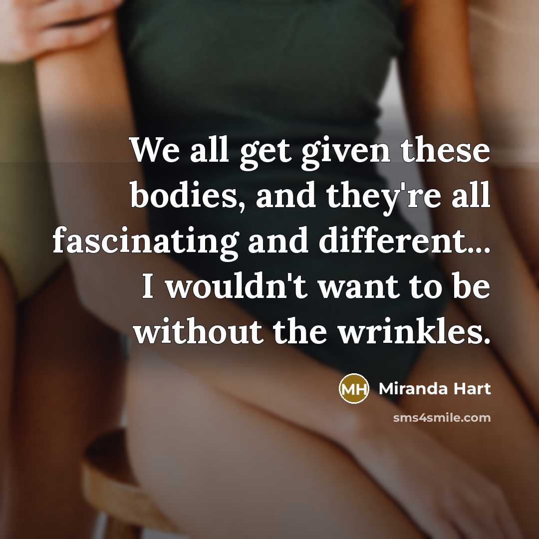 “We all get given these bodies, and they're all fascinating…” quote by Miranda Hart
