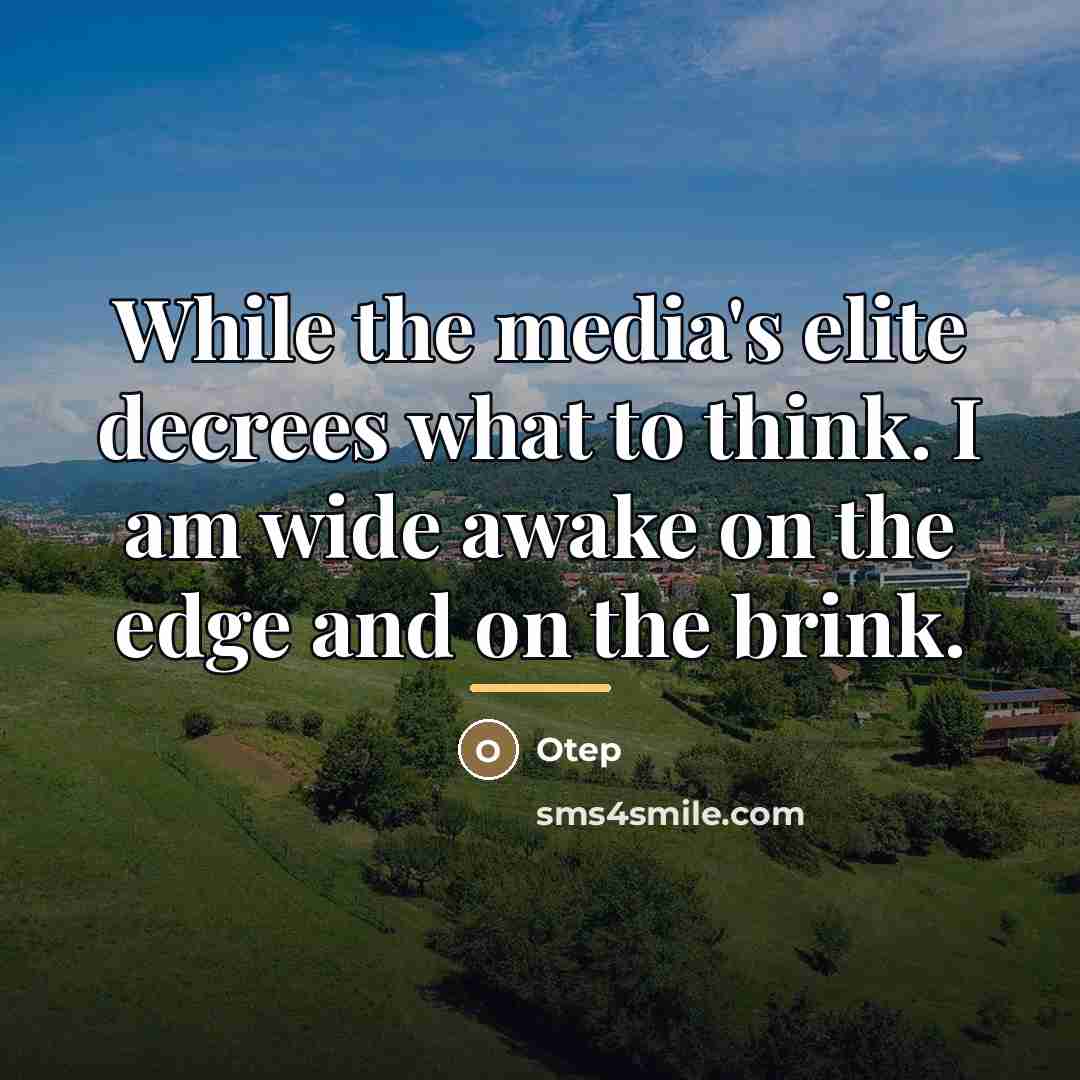 “While the media's elite decrees what to think. I am…” quote by Otep
