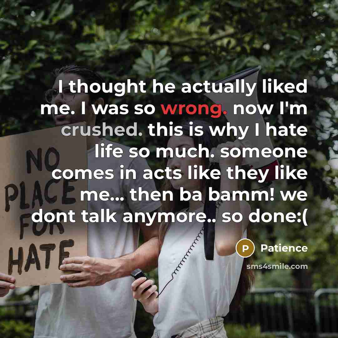 “I thought he actually liked me. I was so wrong.…” quote by Patience