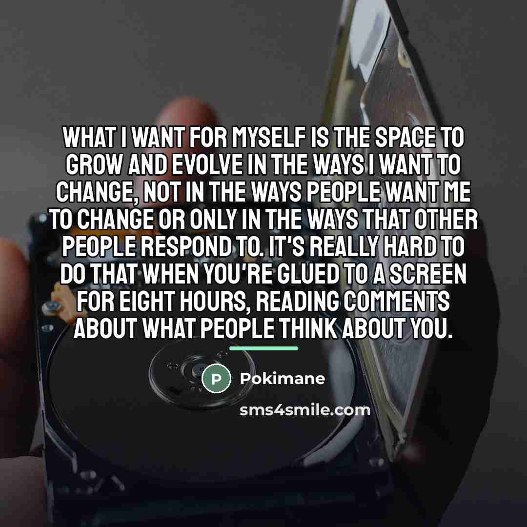 “What I want for myself is the space to grow…” quote by Pokimane
