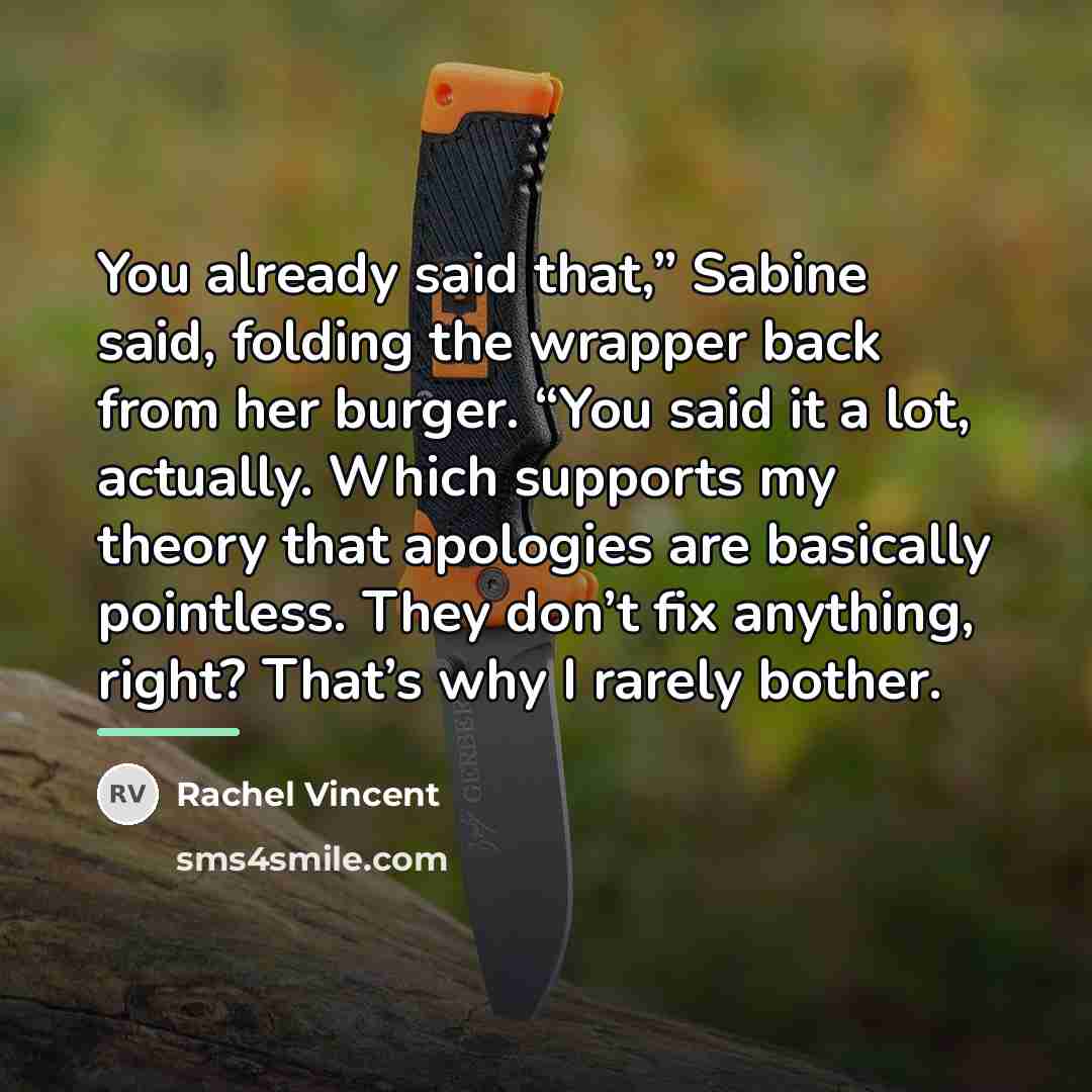 “You already said that,” Sabine said, folding the wrapper back…” quote by Rachel Vincent
