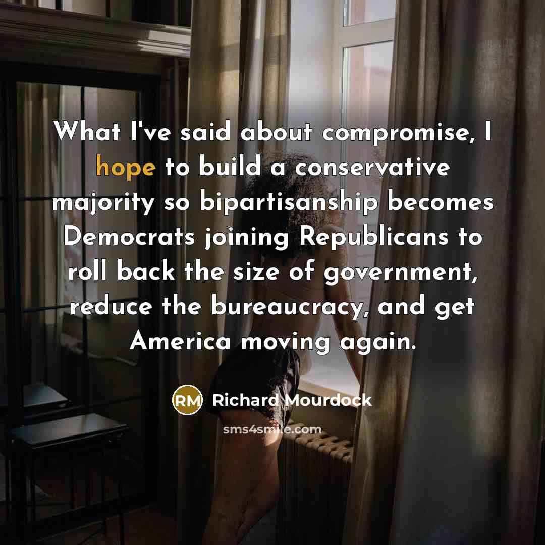 “What I've said about compromise, I hope to build a…” quote by Richard Mourdock