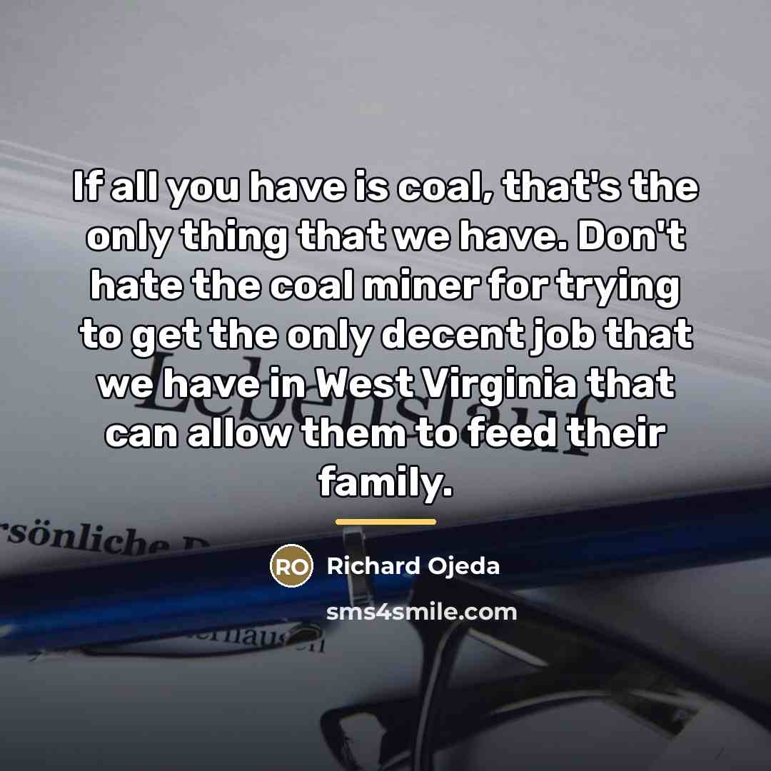 “If all you have is coal, that's the only thing…” quote by Richard Ojeda