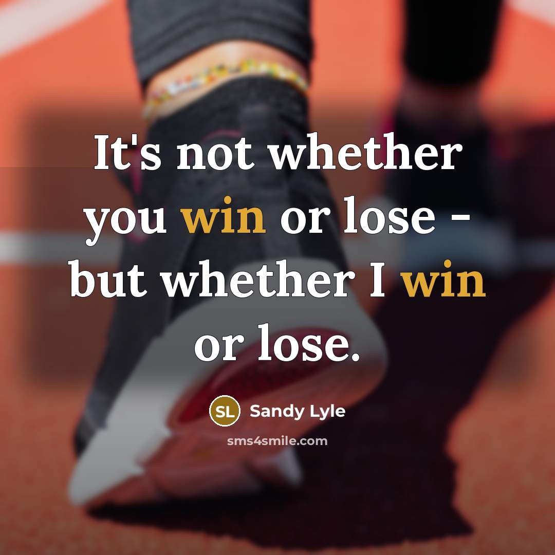 “It's not whether you win or lose - but whether…” quote by Sandy Lyle