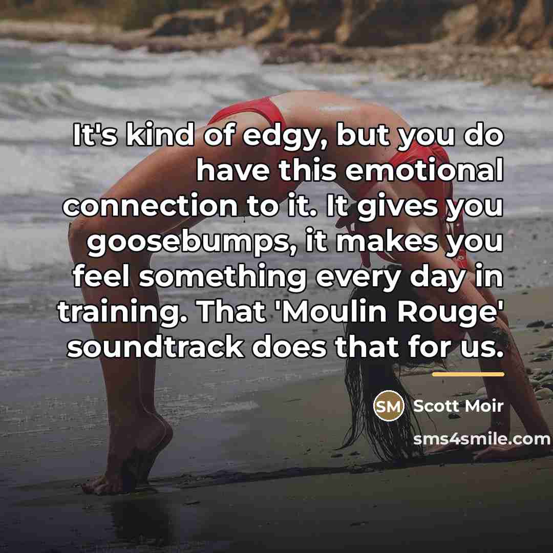 “It's kind of edgy, but you do have this emotional…” quote by Scott Moir