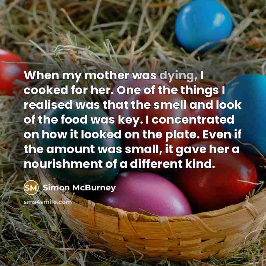 “When my mother was dying, I cooked for her. One…” quote by Simon McBurney