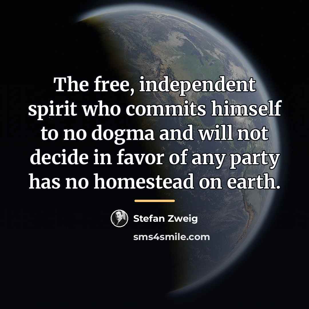 “The free, independent spirit who commits himself to no dogma…” quote by Stefan Zweig