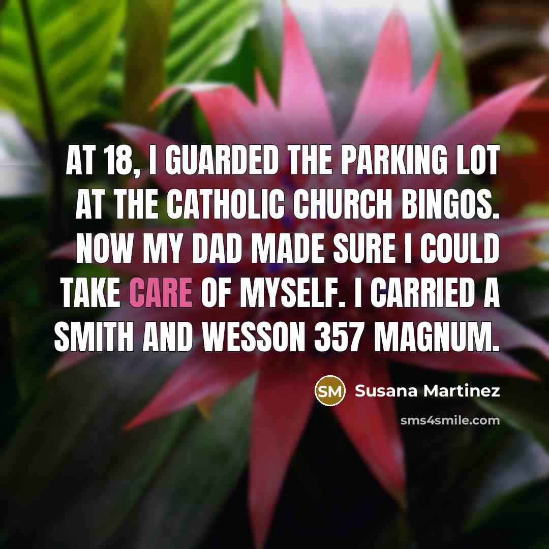 “At 18, I guarded the parking lot at the Catholic…” quote by Susana Martinez