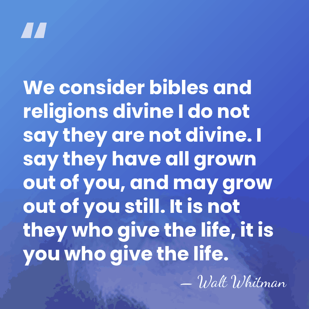 We consider bibles and religions divine I do not say they are&hellip; - Walt Whitman