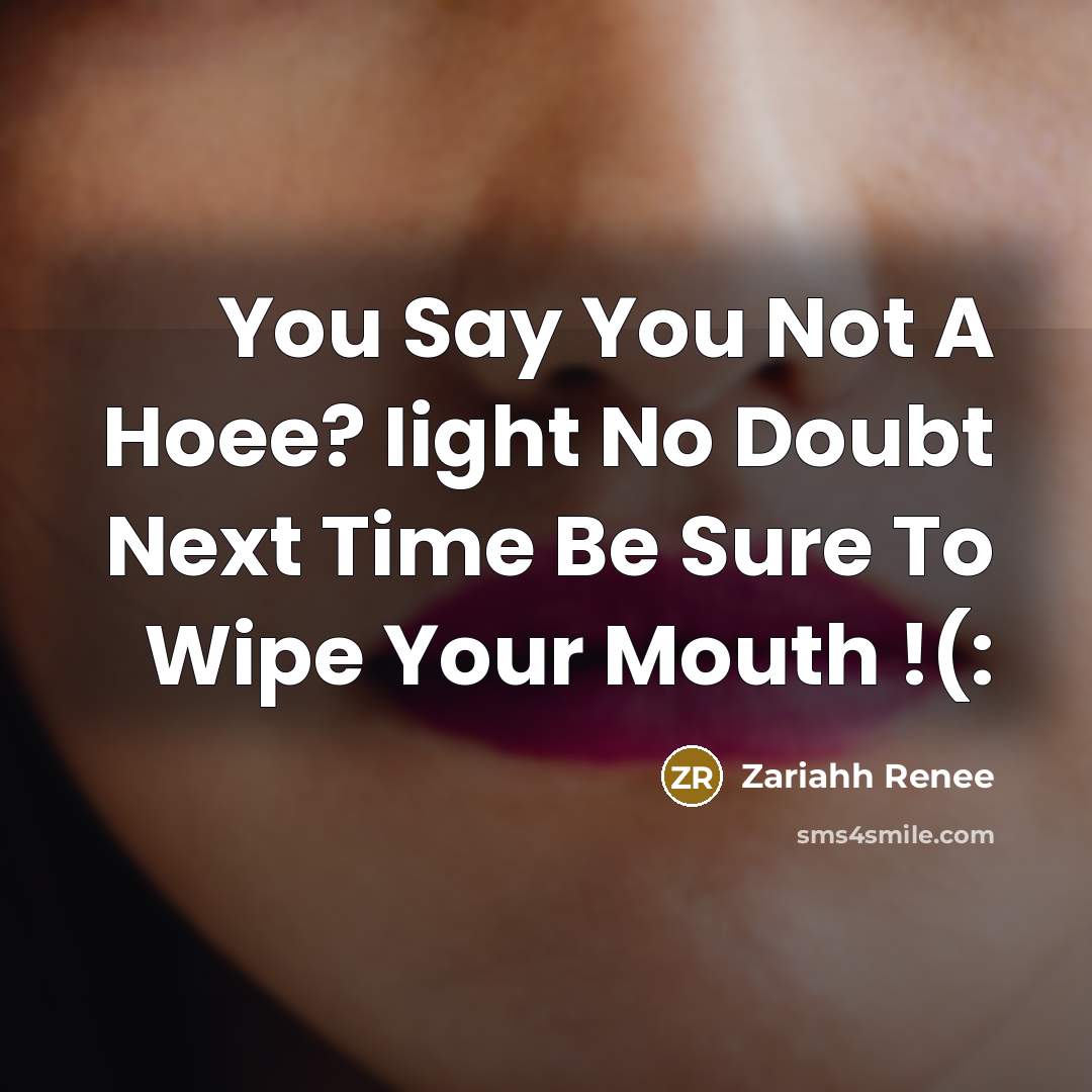 “You Say You Not A Hoee? Iight No Doubt Next…” quote by Zariahh Renee