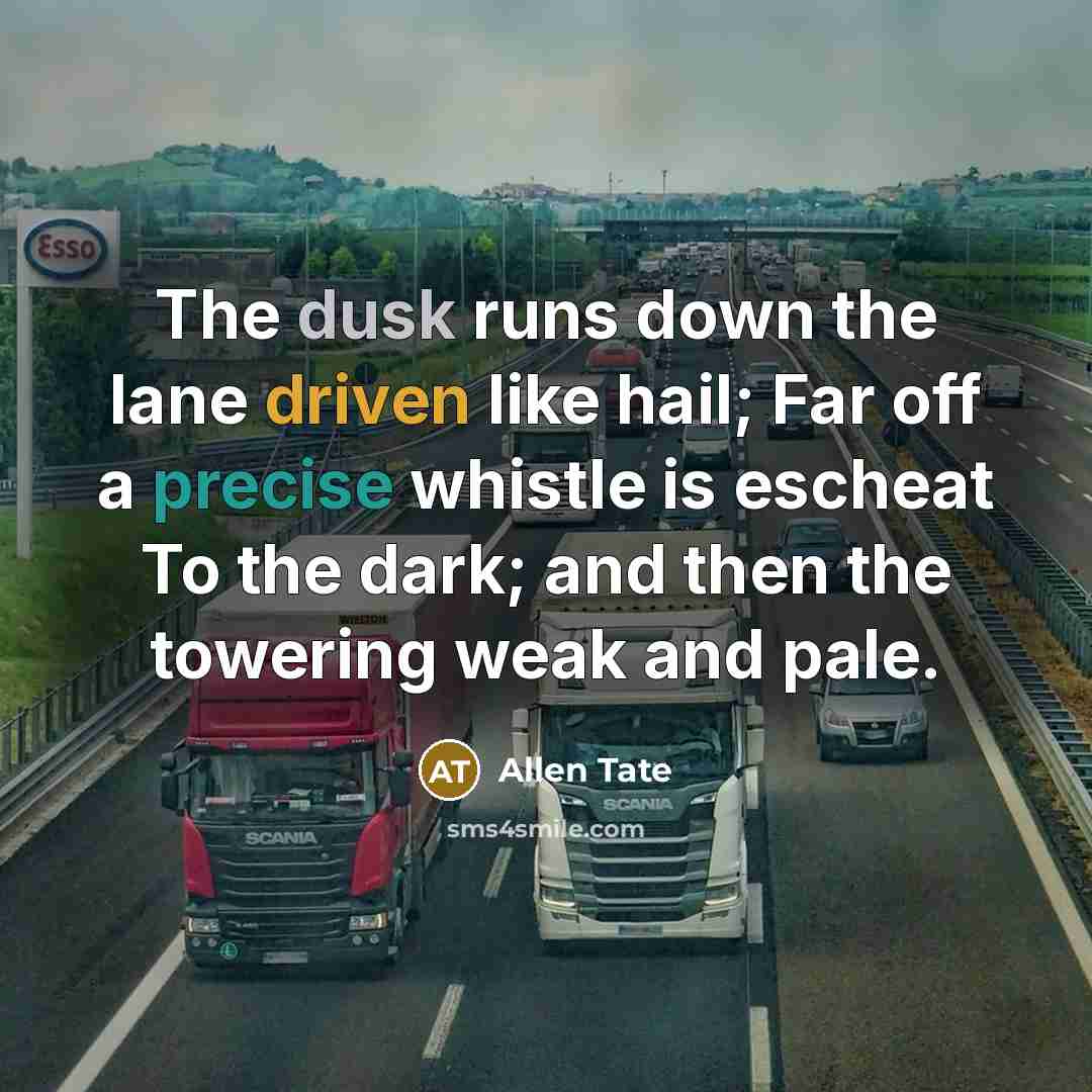 “The dusk runs down the lane driven like hail; Far…” quote by Allen Tate