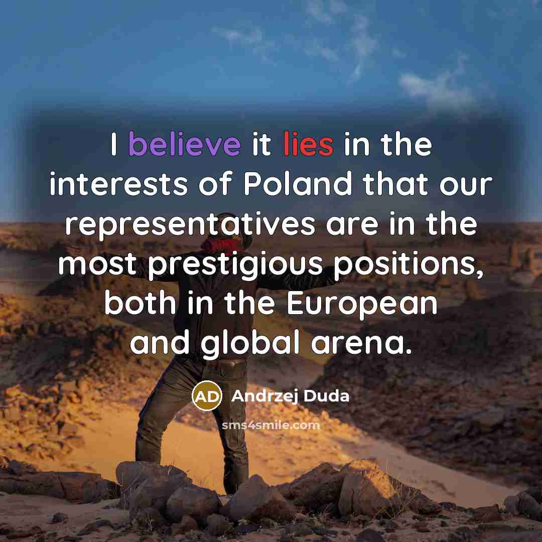 “I believe it lies in the interests of Poland that…” quote by Andrzej Duda