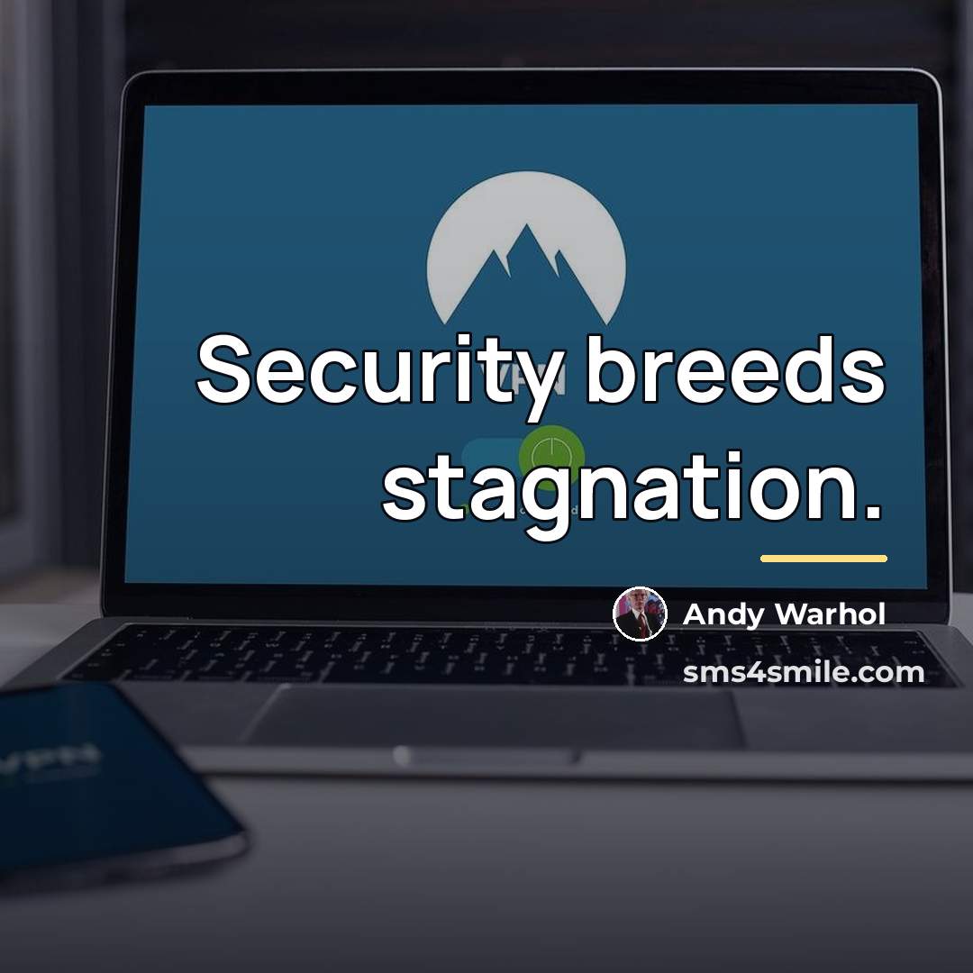 “Security breeds stagnation.…” quote by Andy Warhol