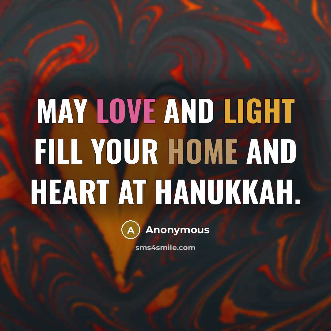 “May love and light fill your home and heart at Hanukkah.” quote by Anonymous