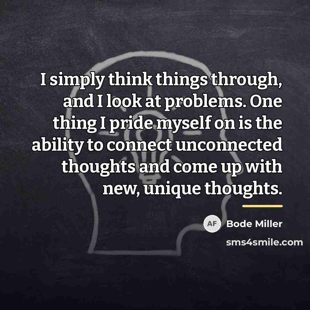 “I simply think things through, and I look at problems.…” quote by Bode Miller