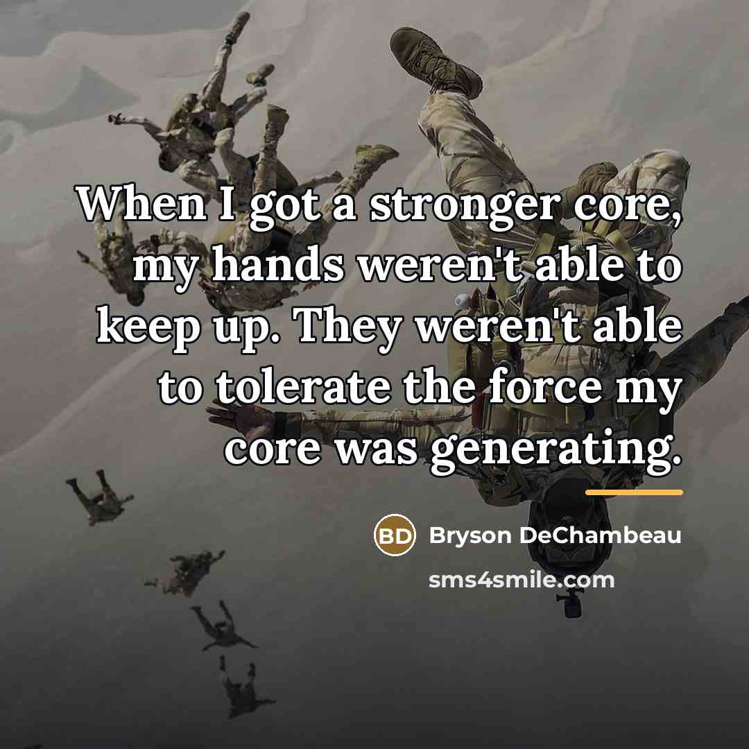 “When I got a stronger core, my hands weren't able…” quote by Bryson DeChambeau