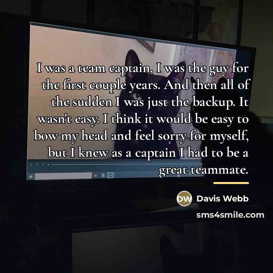 “I was a team captain, I was the guy for…” quote by Davis Webb