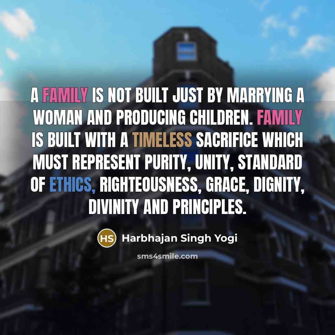 “A family is not built just by marrying a woman…” quote by Harbhajan Singh Yogi