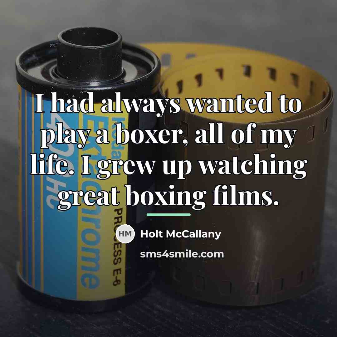 “I had always wanted to play a boxer, all of…” quote by Holt McCallany