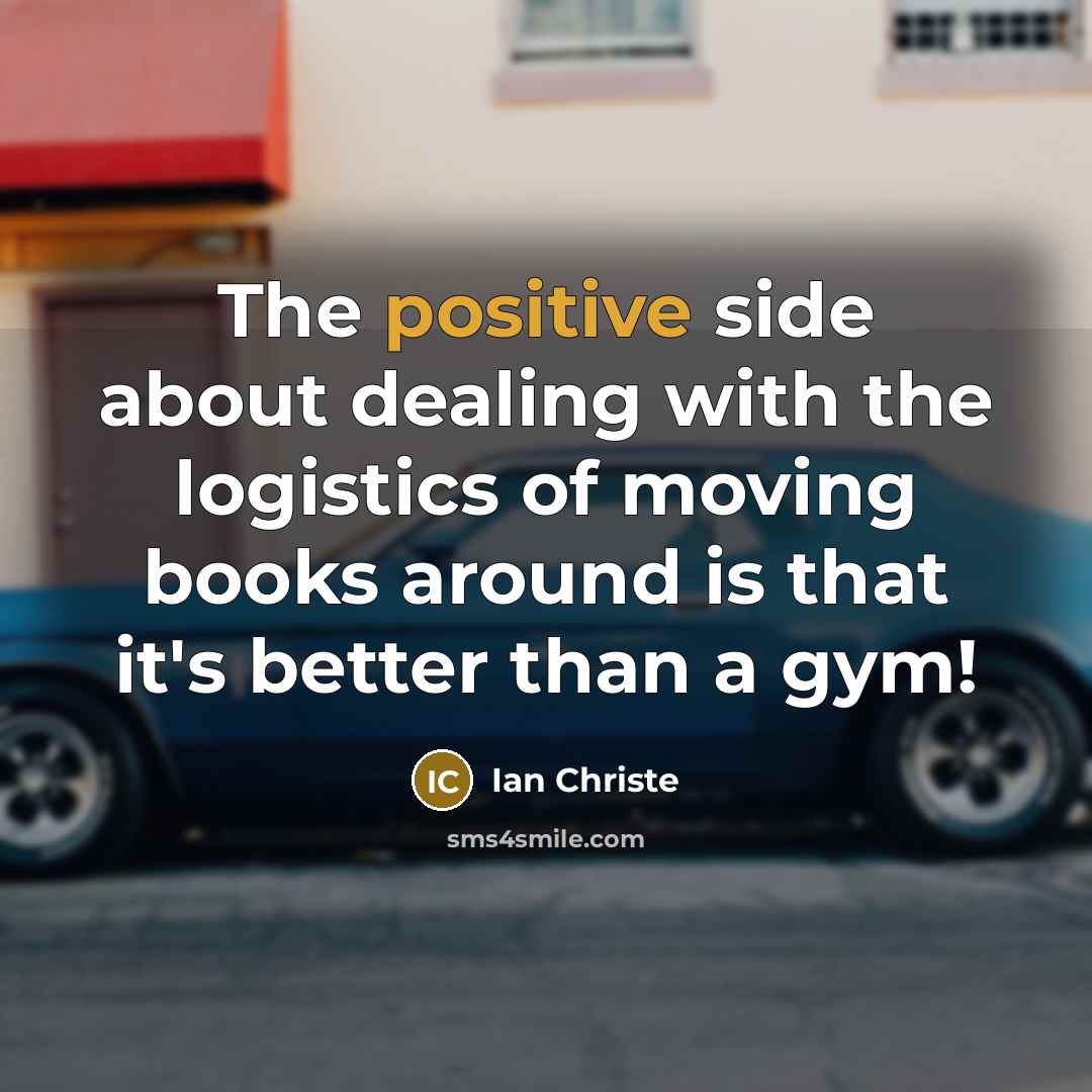 “The positive side about dealing with the logistics of moving…” quote by Ian Christe