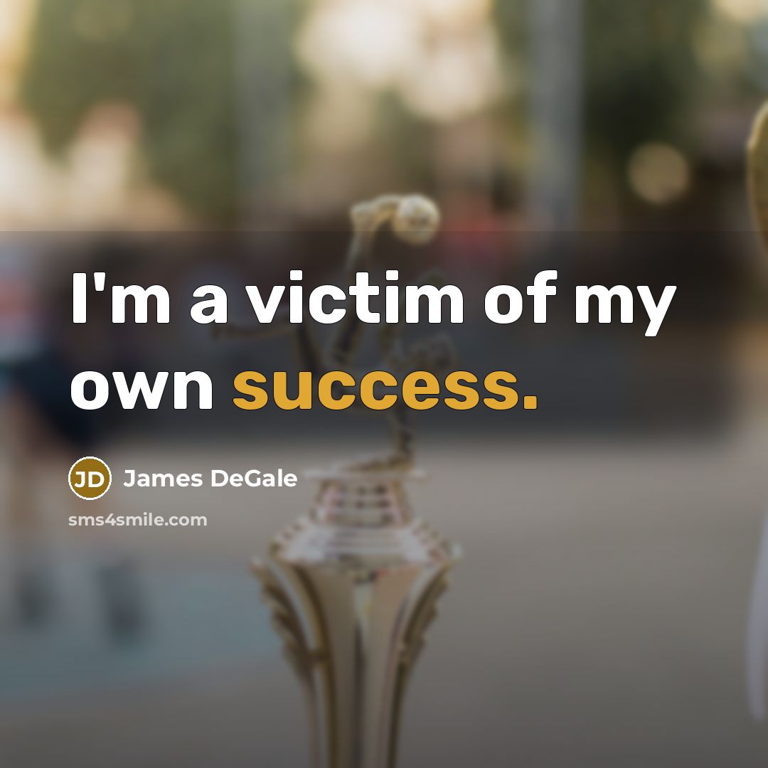 “I'm a victim of my own success.…” quote by James DeGale