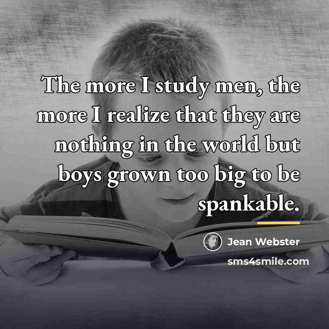 “The more I study men, the more I realize that…” quote by Jean Webster