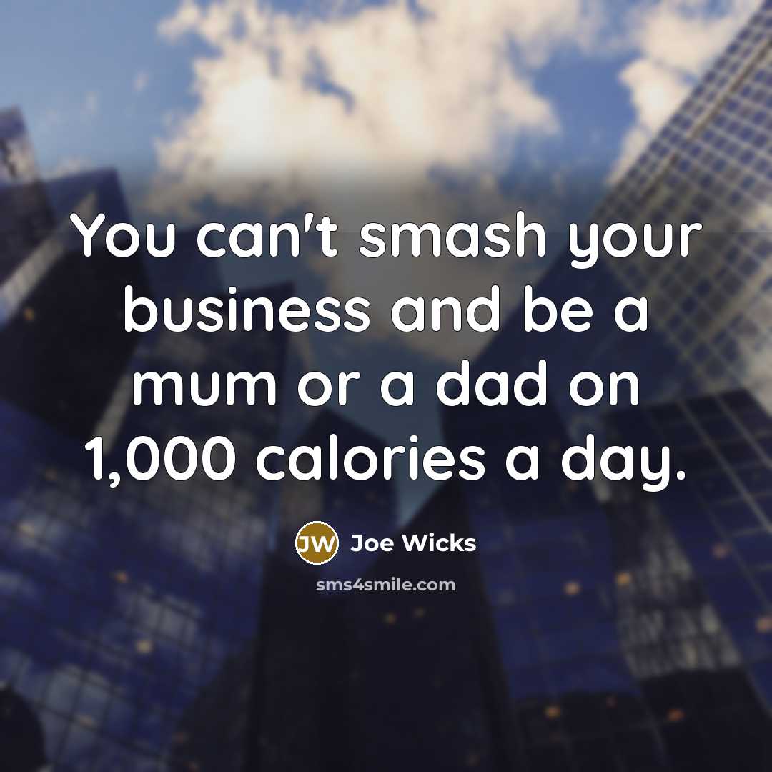 “You can't smash your business and be a mum or…” quote by Joe Wicks