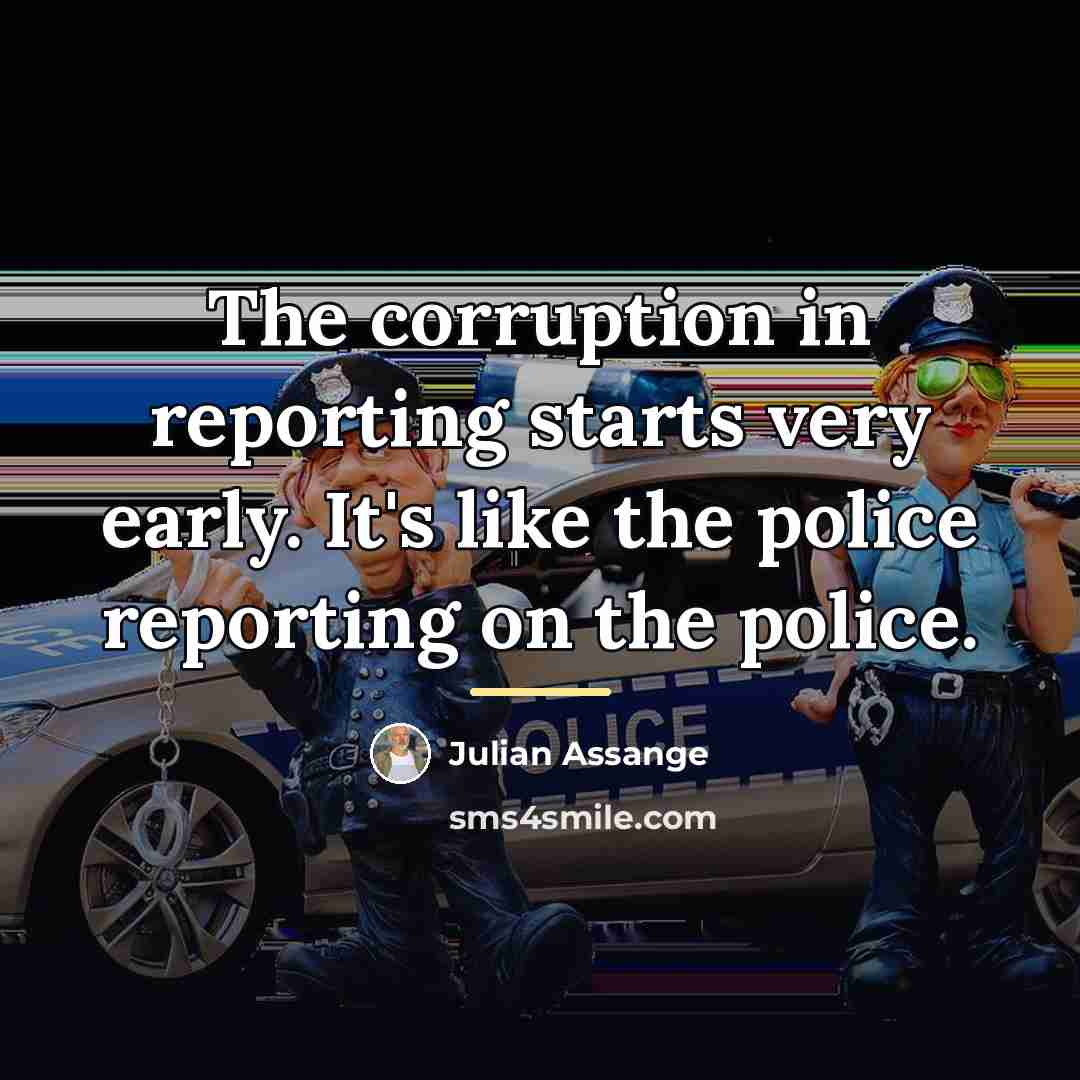 “The corruption in reporting starts very early. It's like the…” quote by Julian Assange