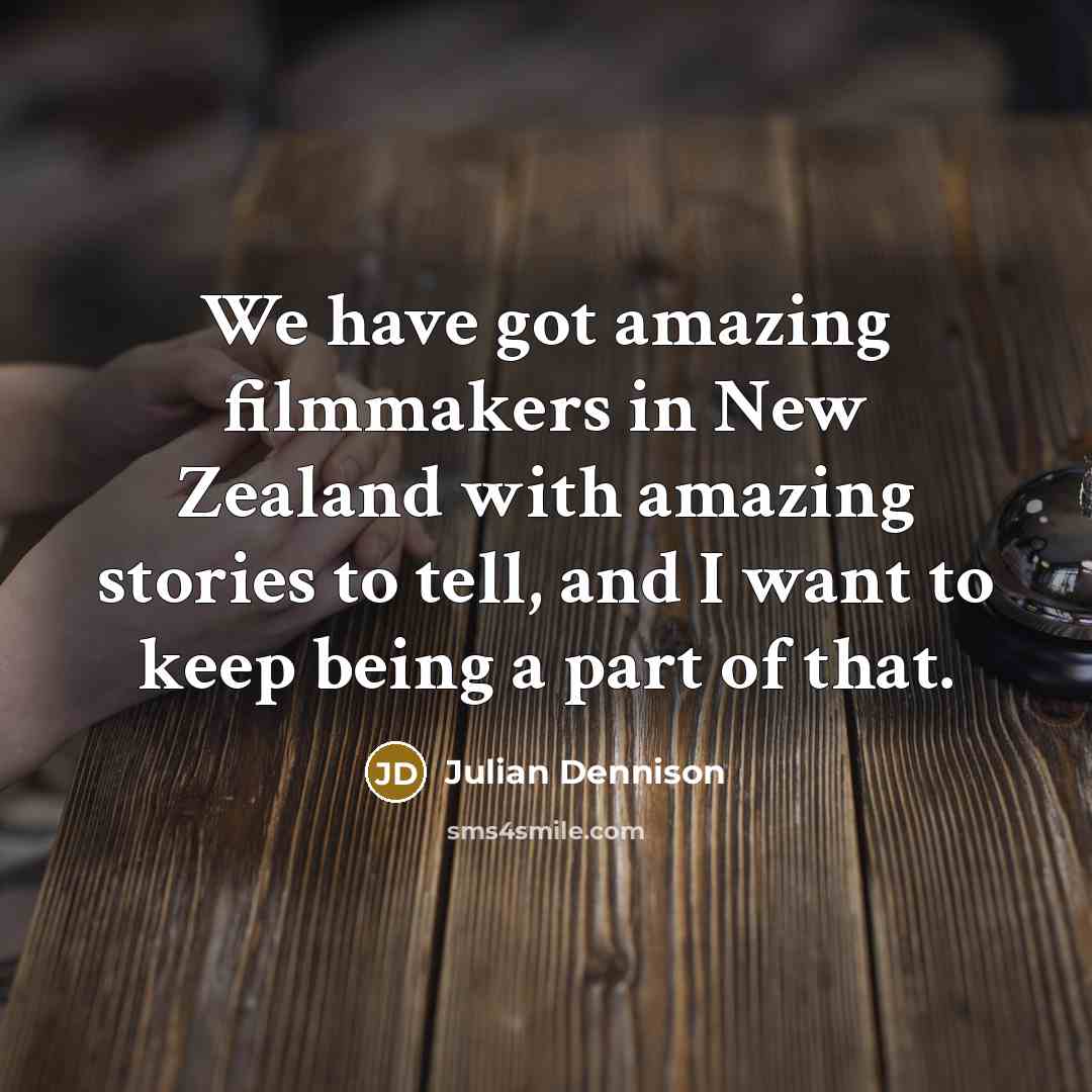 “We have got amazing filmmakers in New Zealand with amazing…” quote by Julian Dennison