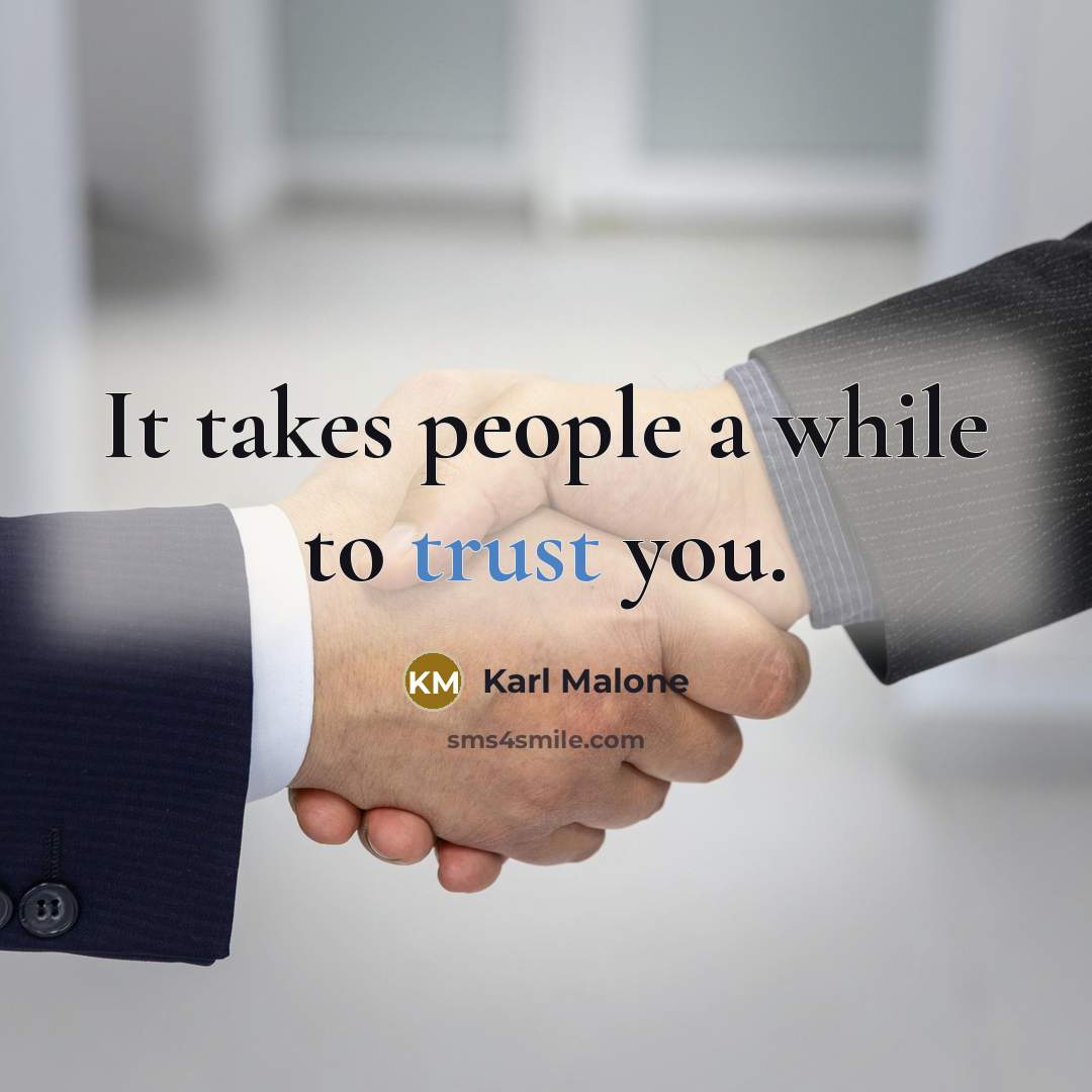 “It takes people a while to trust you.…” quote by Karl Malone
