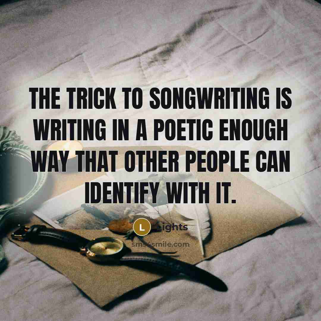 “The trick to songwriting is writing in a poetic enough…” quote by Lights