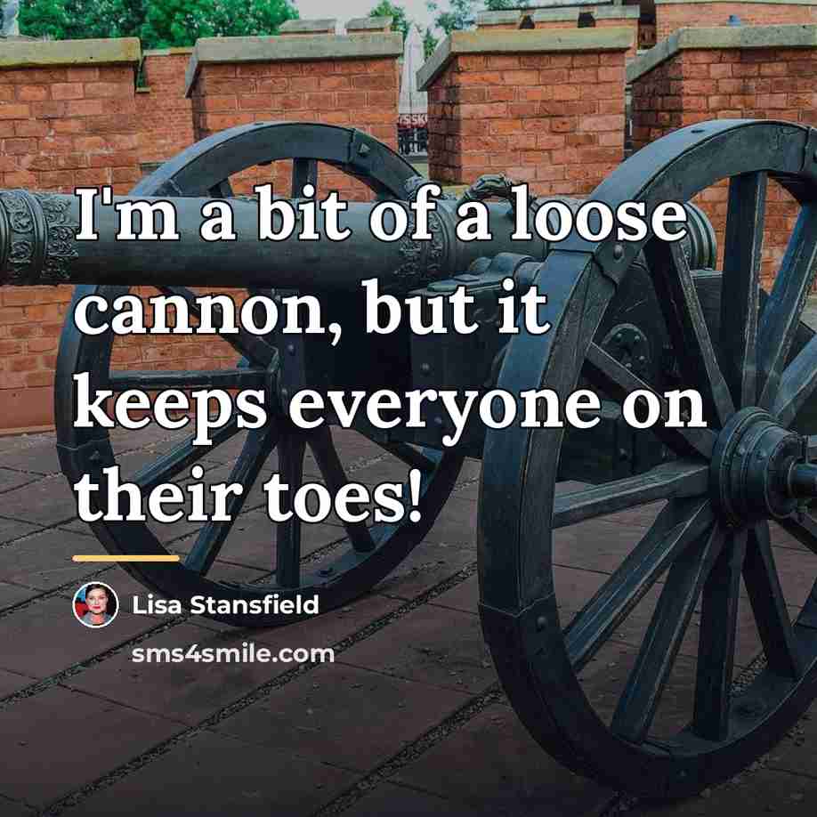 “I'm a bit of a loose cannon, but it keeps…” quote by Lisa Stansfield
