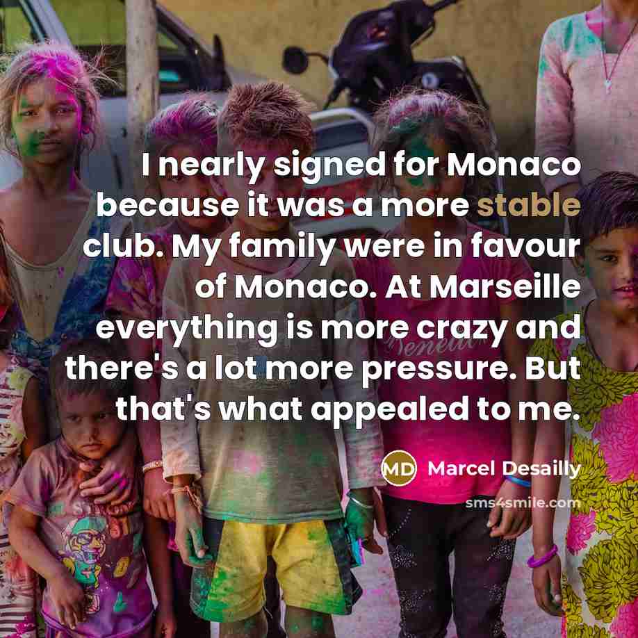 “I nearly signed for Monaco because it was a more…” quote by Marcel Desailly