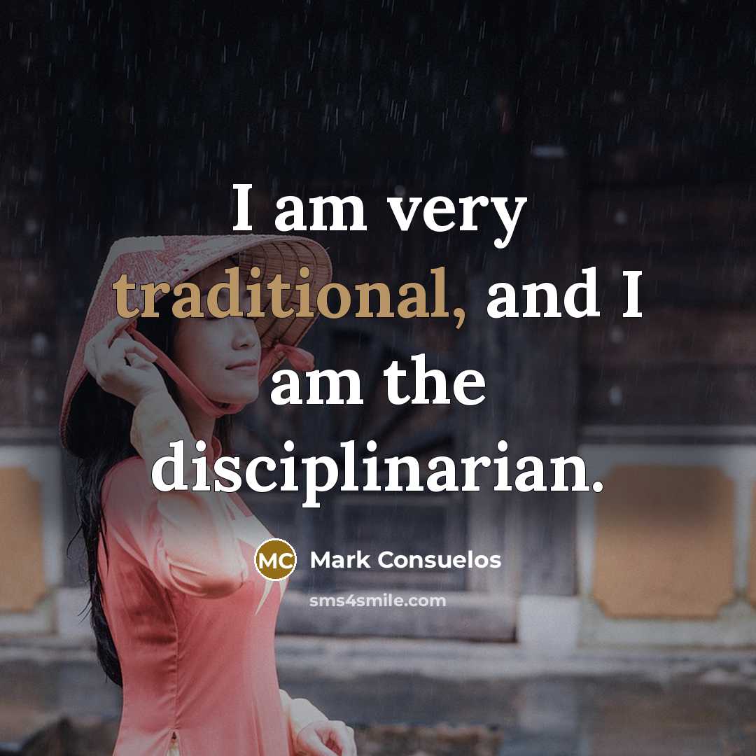 “I am very traditional, and I am the disciplinarian.…” quote by Mark Consuelos