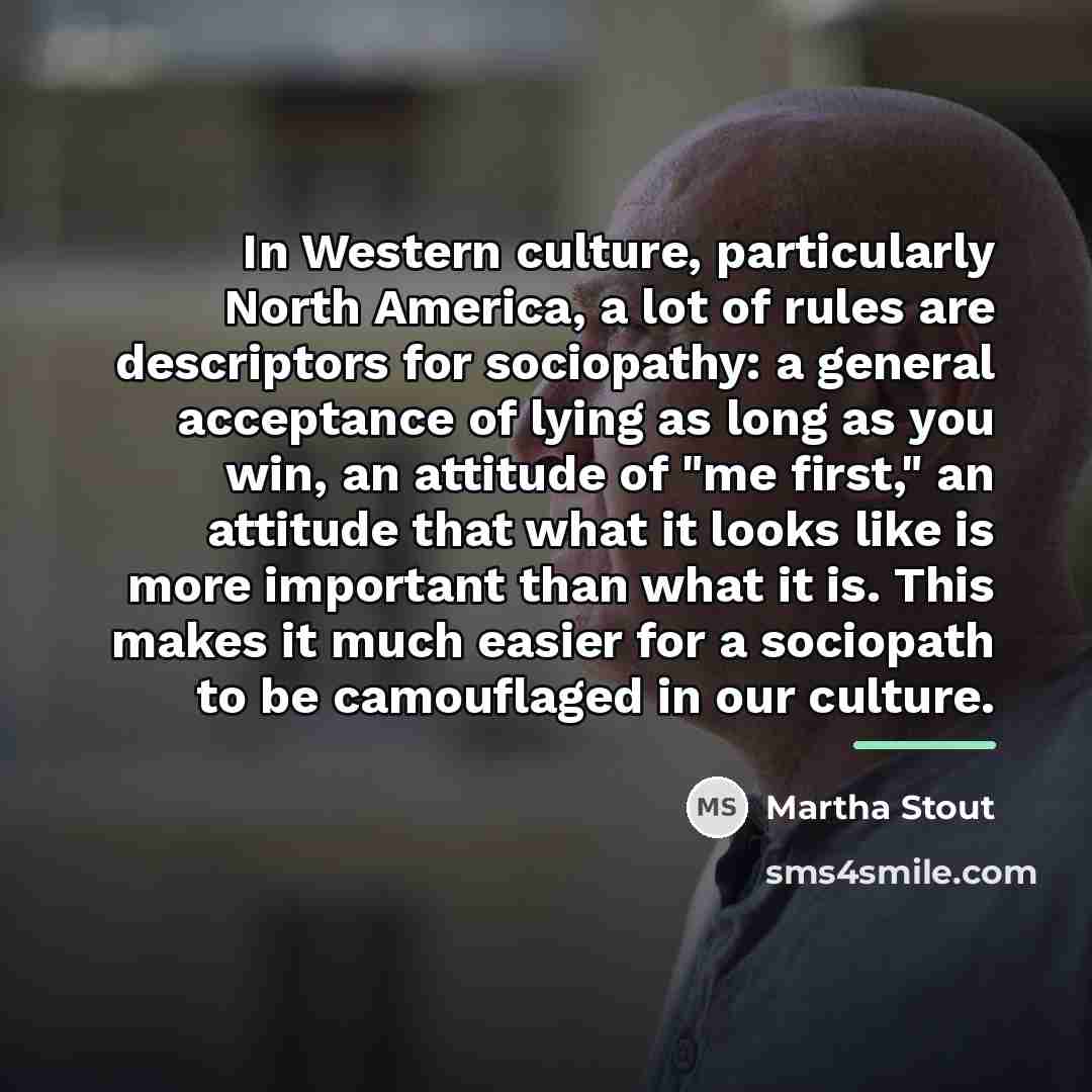 “In Western culture, particularly North America, a lot of rules…” quote by Martha Stout