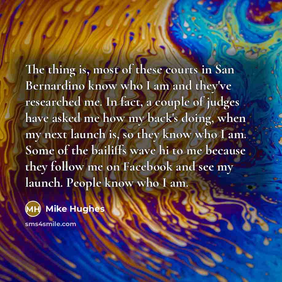 “The thing is, most of these courts in San Bernardino…” quote by Mike Hughes