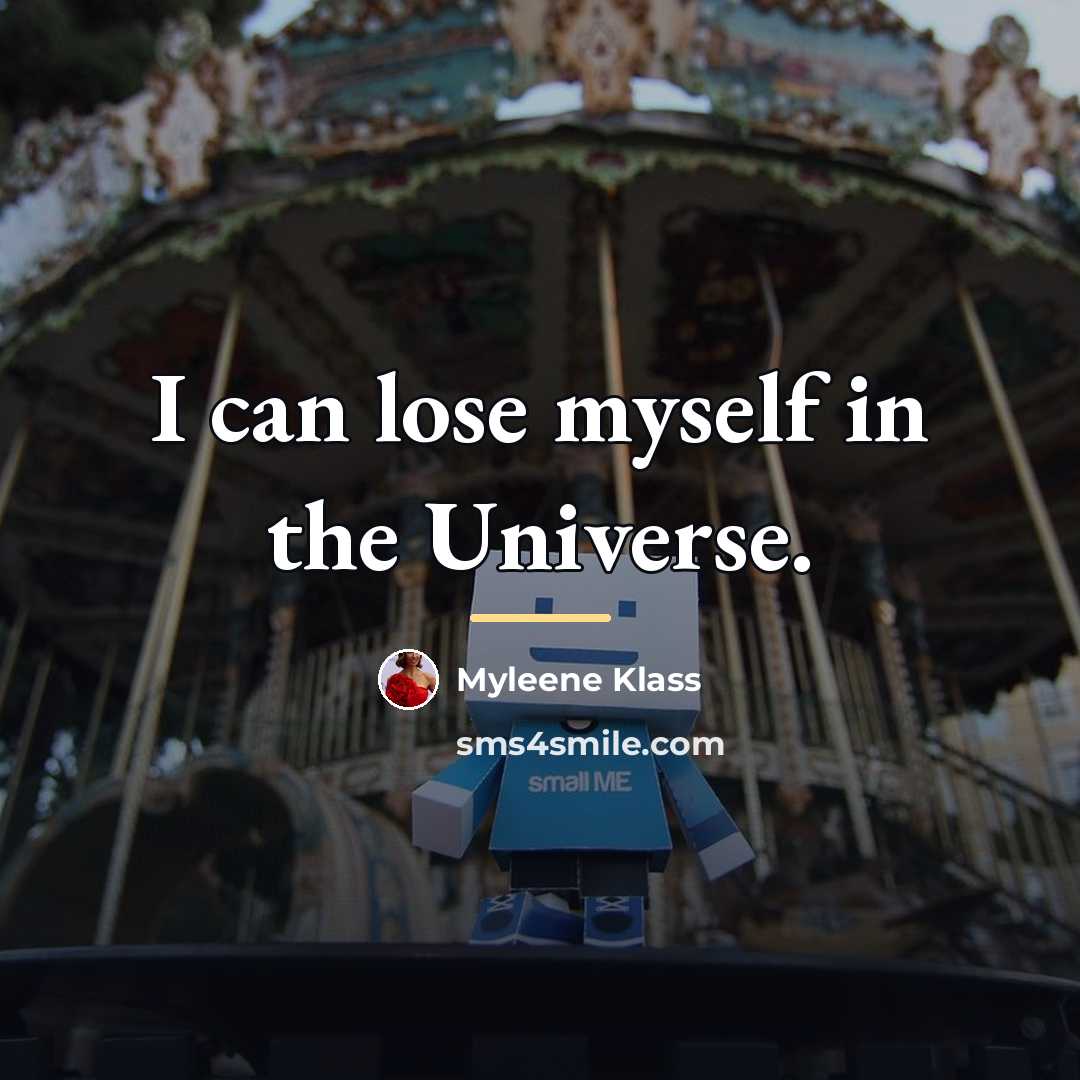 “I can lose myself in the Universe.…” quote by Myleene Klass