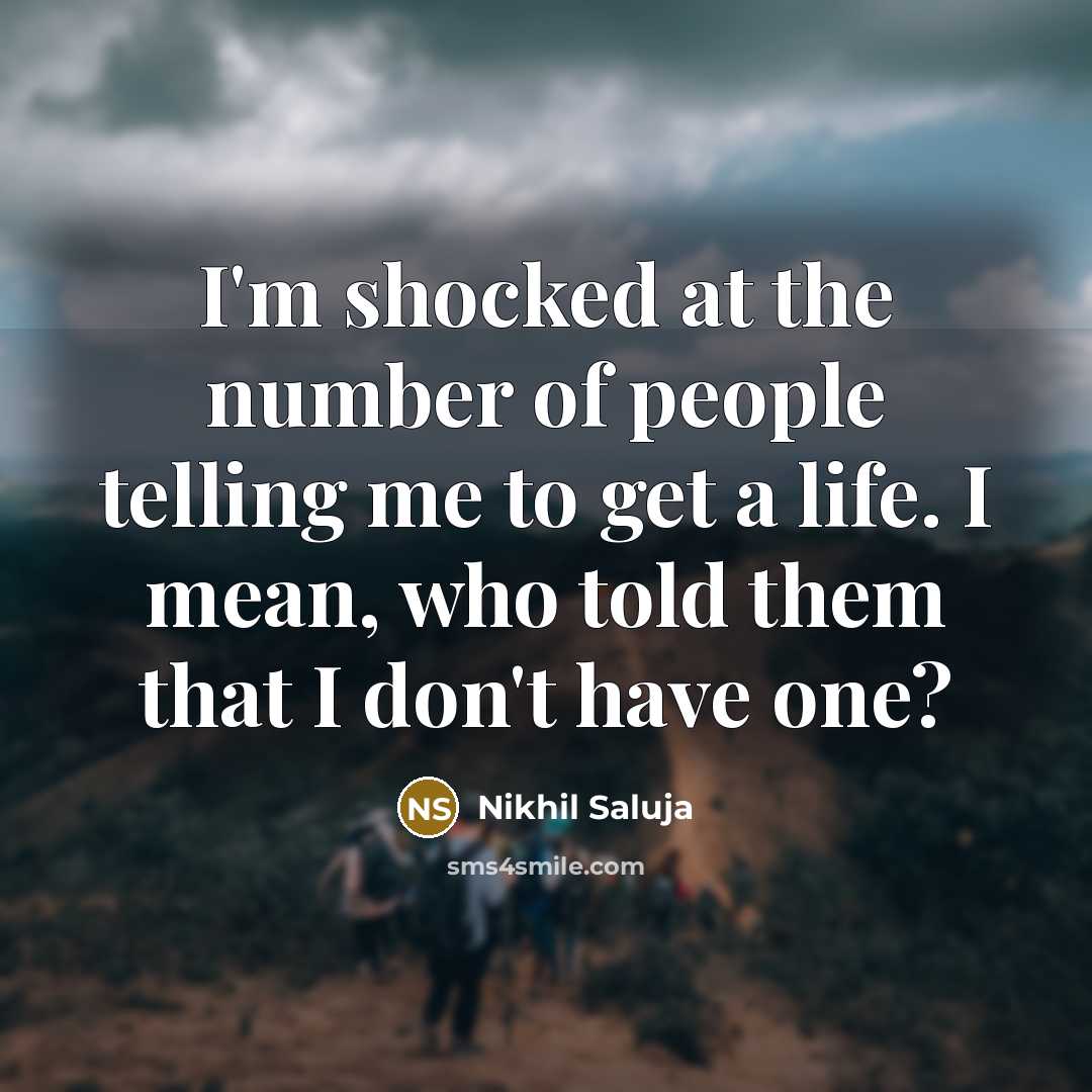 “I'm shocked at the number of people telling me to…” quote by Nikhil Saluja