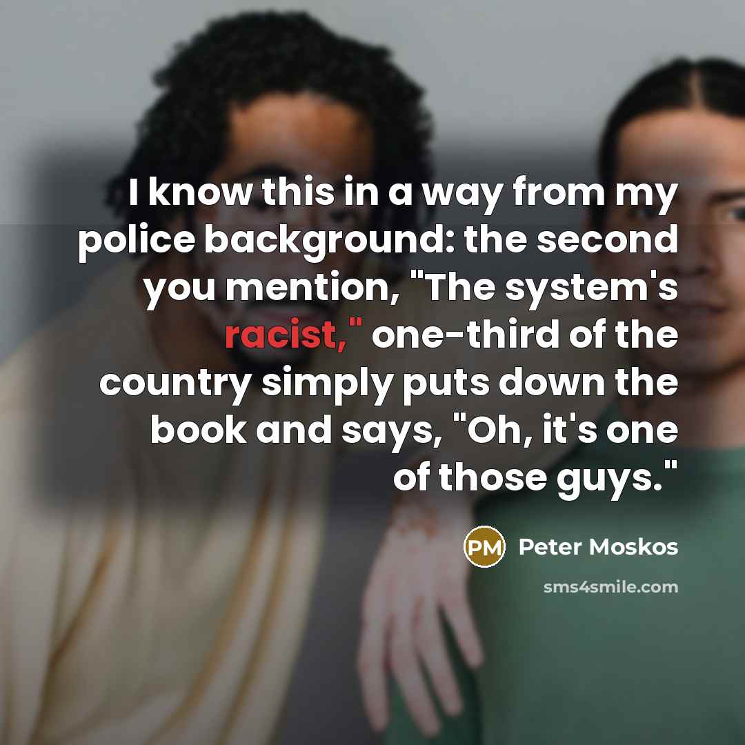 “I know this in a way from my police background:…” quote by Peter Moskos