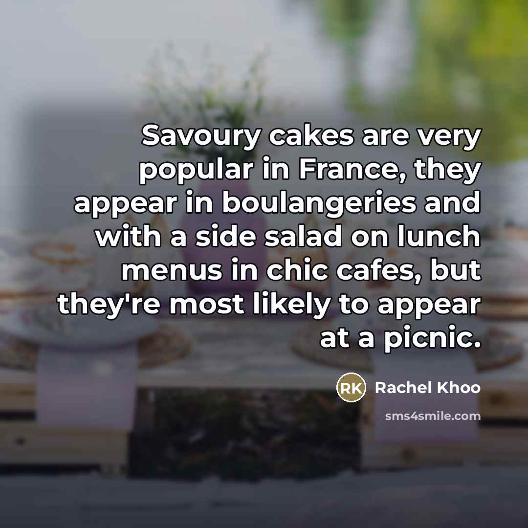 “Savoury cakes are very popular in France, they appear in…” quote by Rachel Khoo