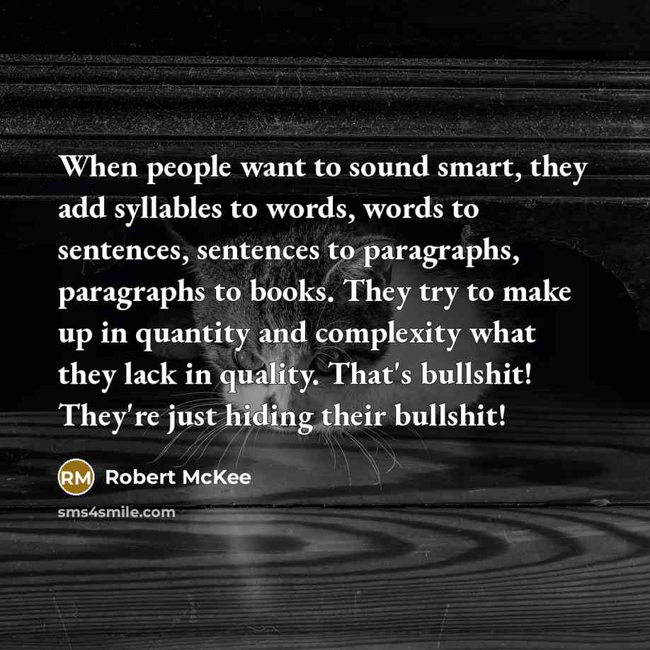 “When people want to sound smart, they add syllables to…” quote by Robert McKee
