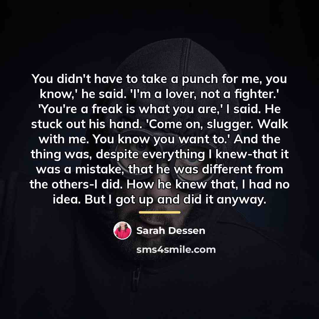 “You didn't have to take a punch for me, you…” quote by Sarah Dessen