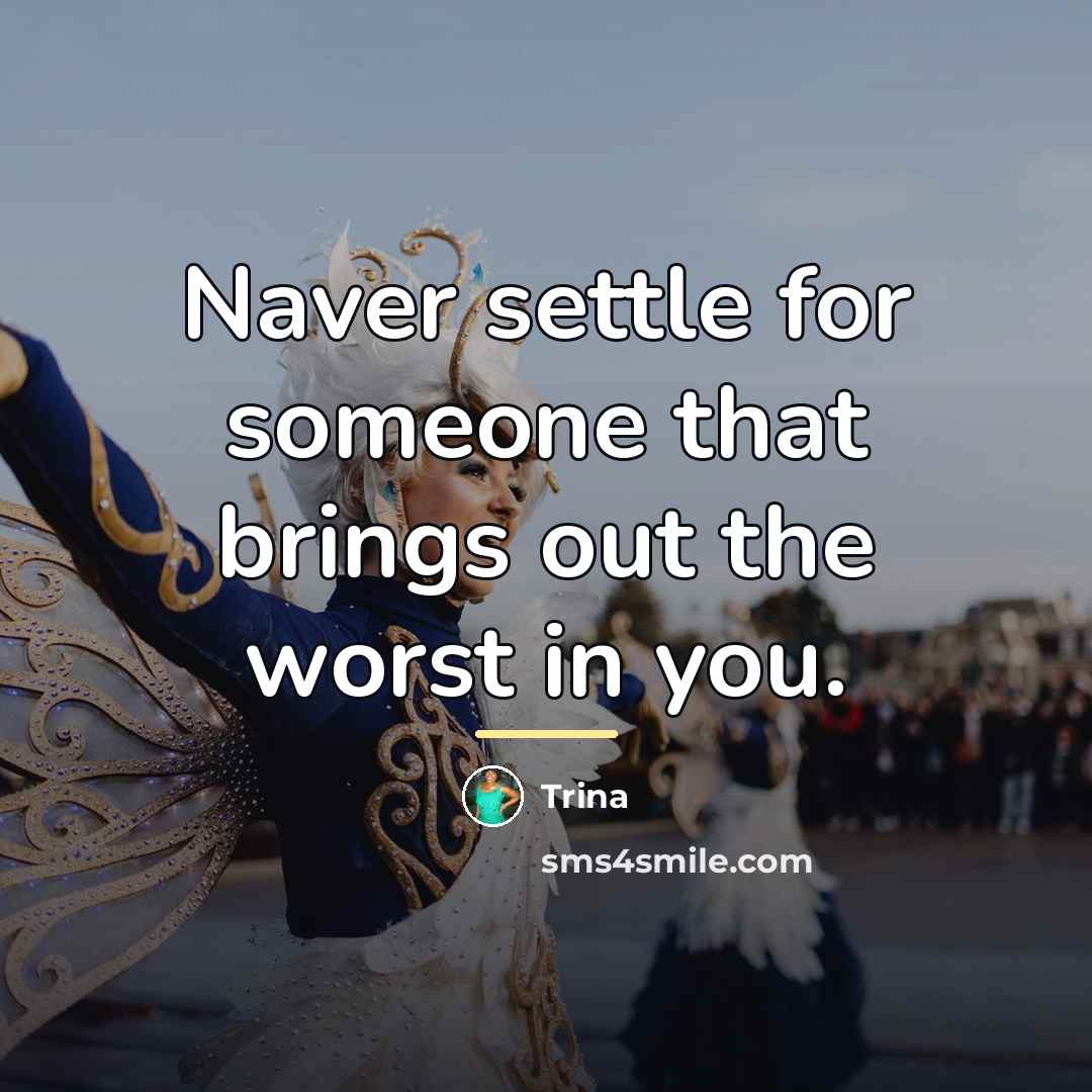 “Naver settle for someone that brings out the worst in…” quote by Trina