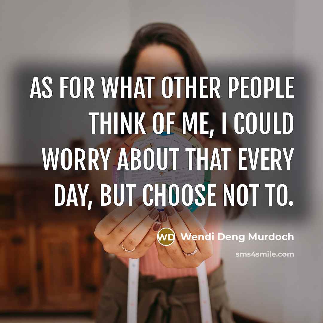 “As for what other people think of me, I could…” quote by Wendi Deng Murdoch