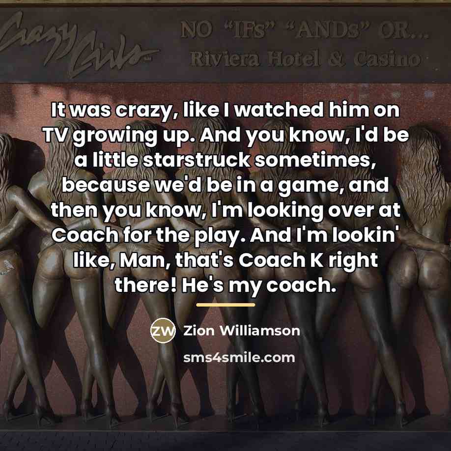 “It was crazy, like I watched him on TV growing…” quote by Zion Williamson